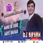 Aane Se Uske Aaye Bahar ( Sambalpuri Style MIx ) by Dj Sayan Asansol